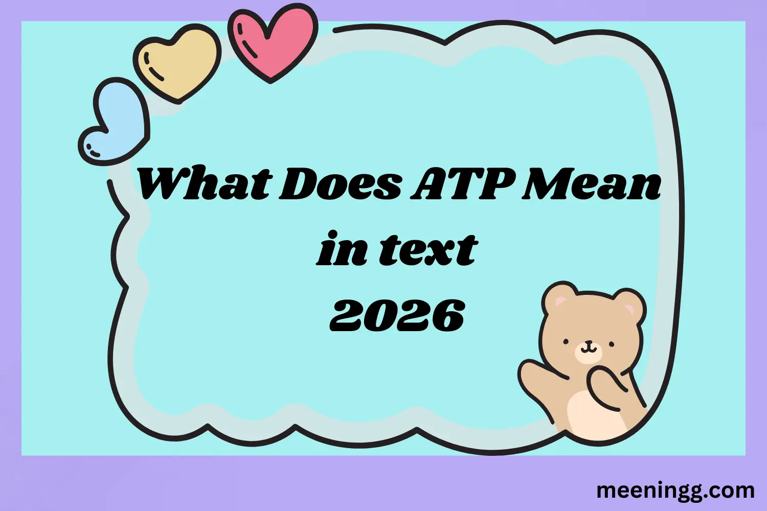 What Does ATP Mean in Text 2026