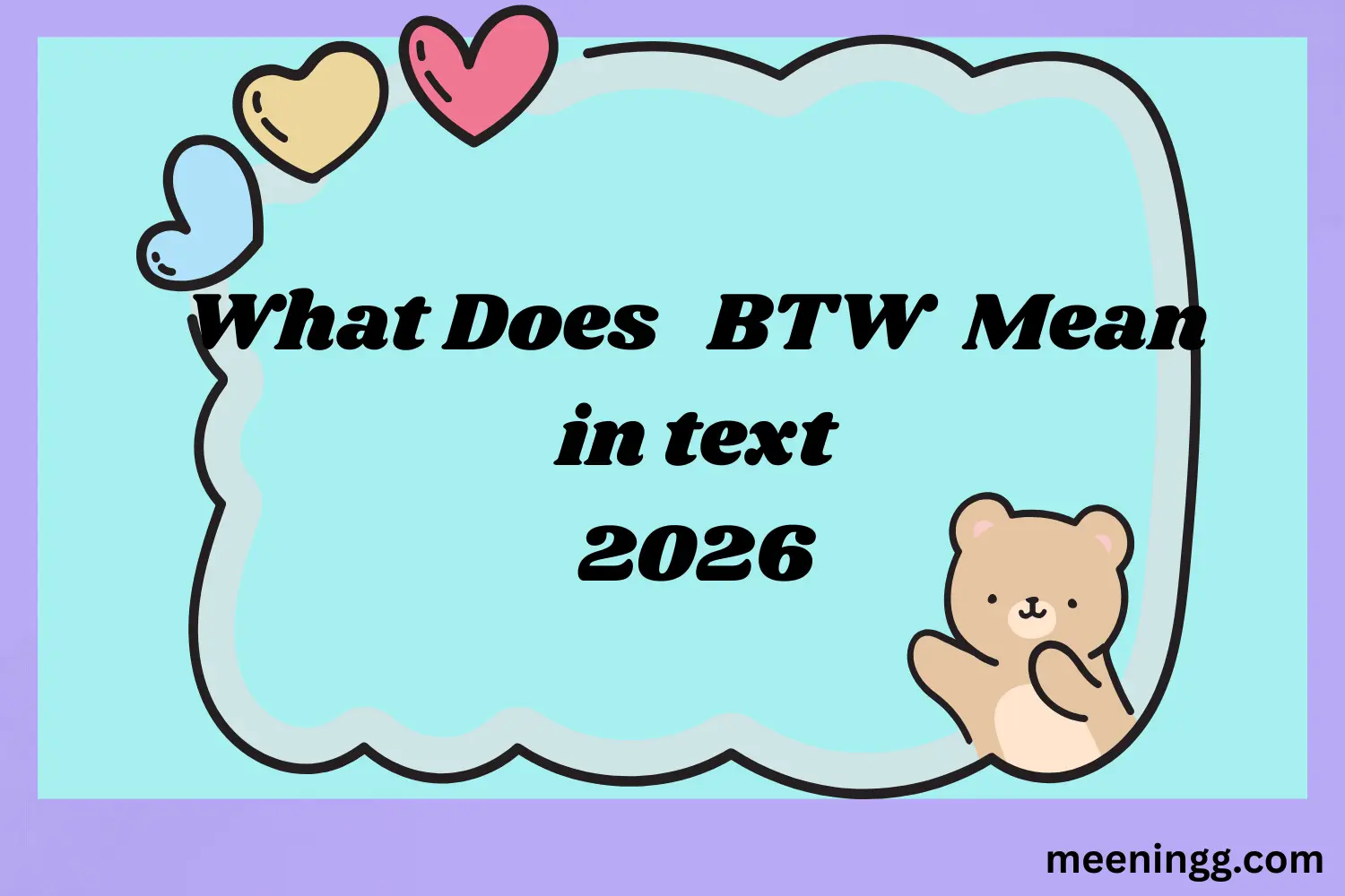 What Does BTW Mean in Text 2026