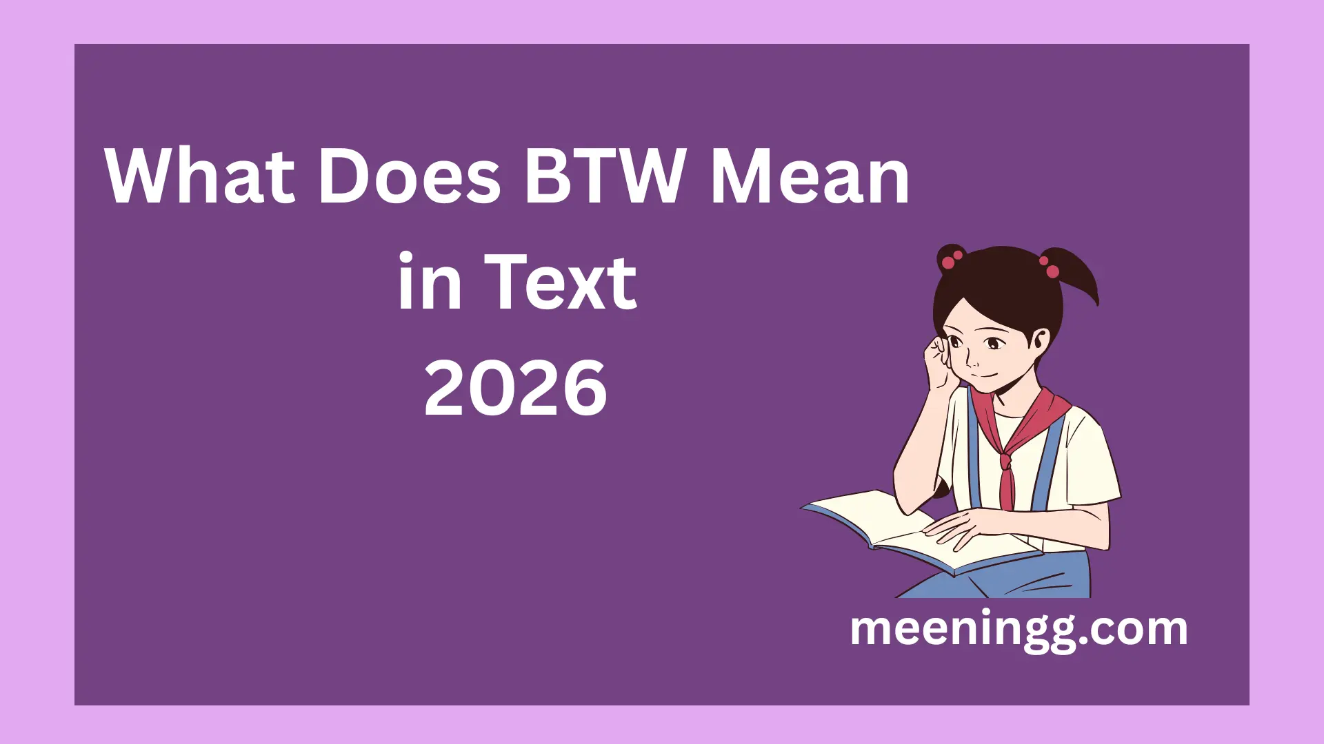 What Does BTW Mean in Text Message? (2026)