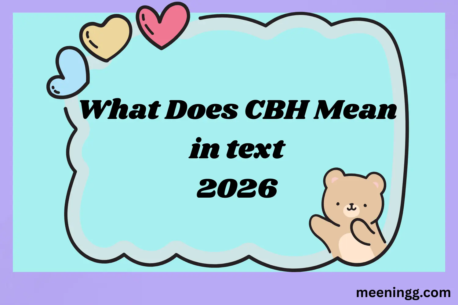What Does CBH Mean in Text 2026