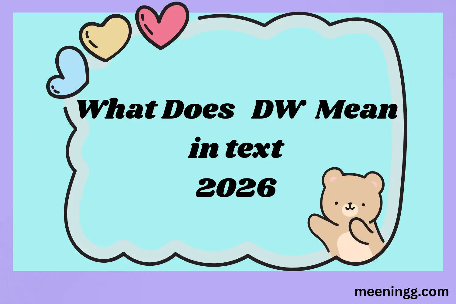 What Does DW Mean in Text 2026