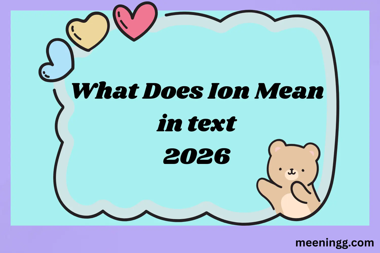 What Does Ion Mean in Text 2026