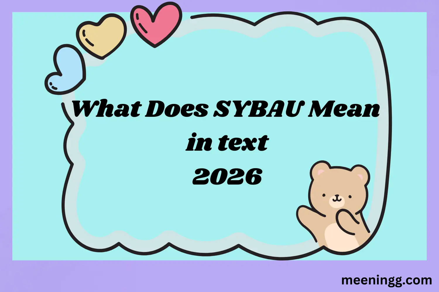 What Does SYBAU Mean in Text