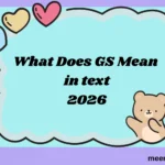 What Does GS Mean in Text