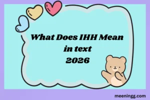 What Does IHH Mean in Text