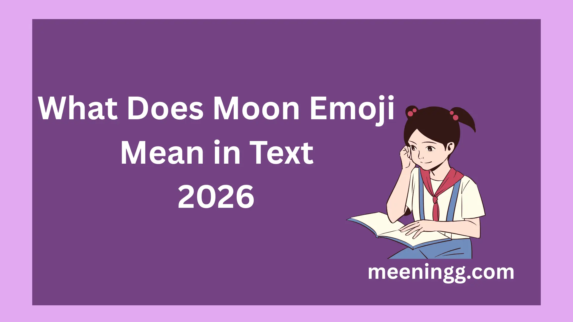 What Does the Moon Emoji Mean in Text? (2026 Slang Guide with Examples & Replies)