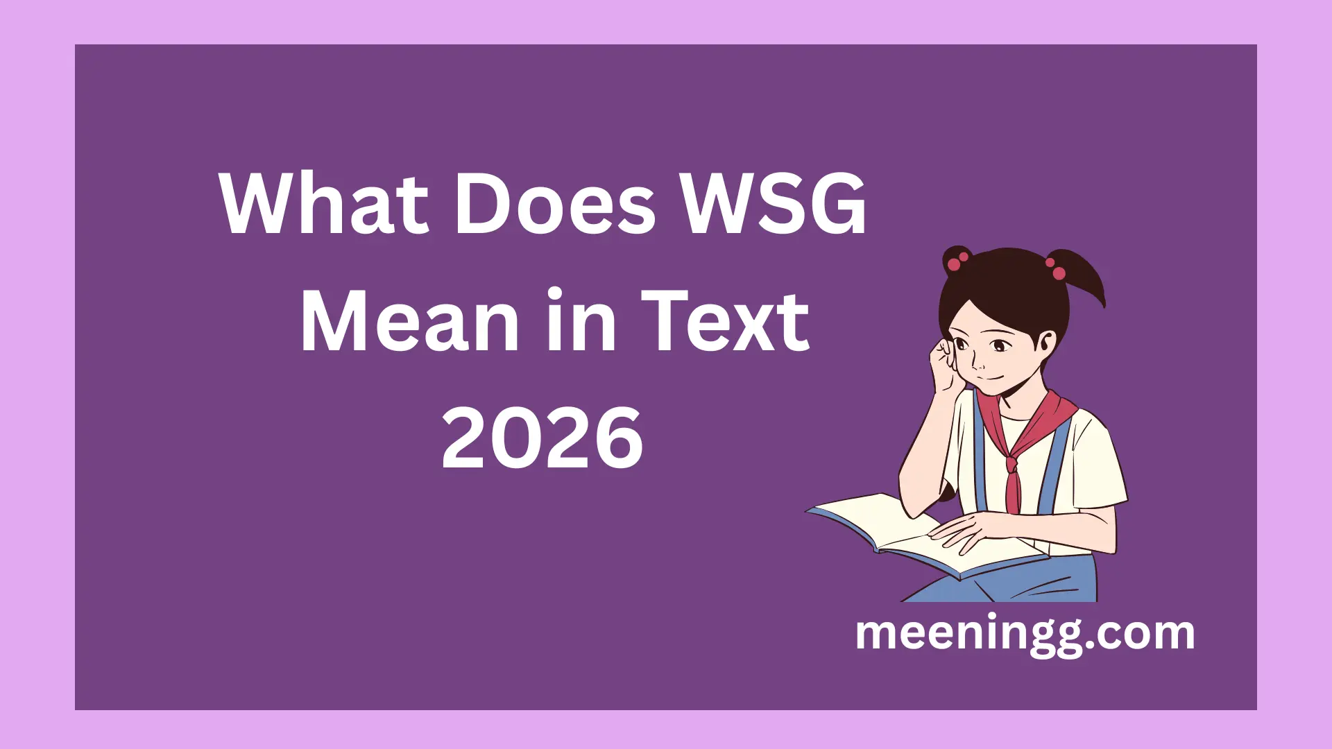 What Does WSG Mean in Text? (2026 Slang Guide with Examples & Replies)