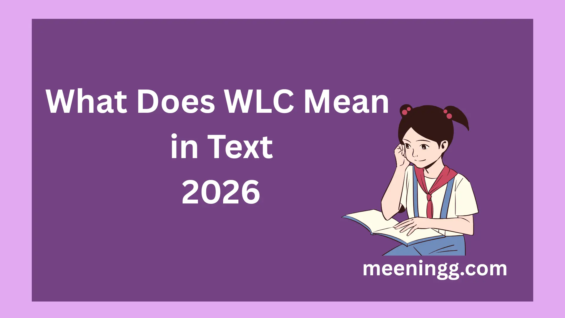 What Does WLC Mean in Text? (2026)