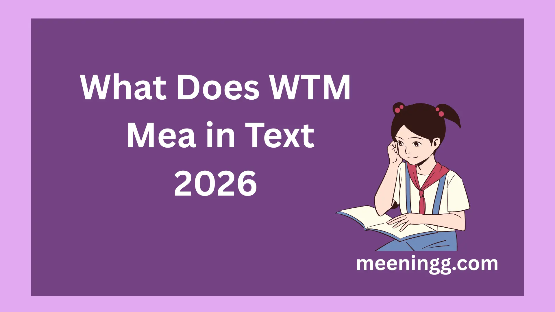 What Does WTM Mean in Text? (2026 Slang Guide with Examples & Replies)